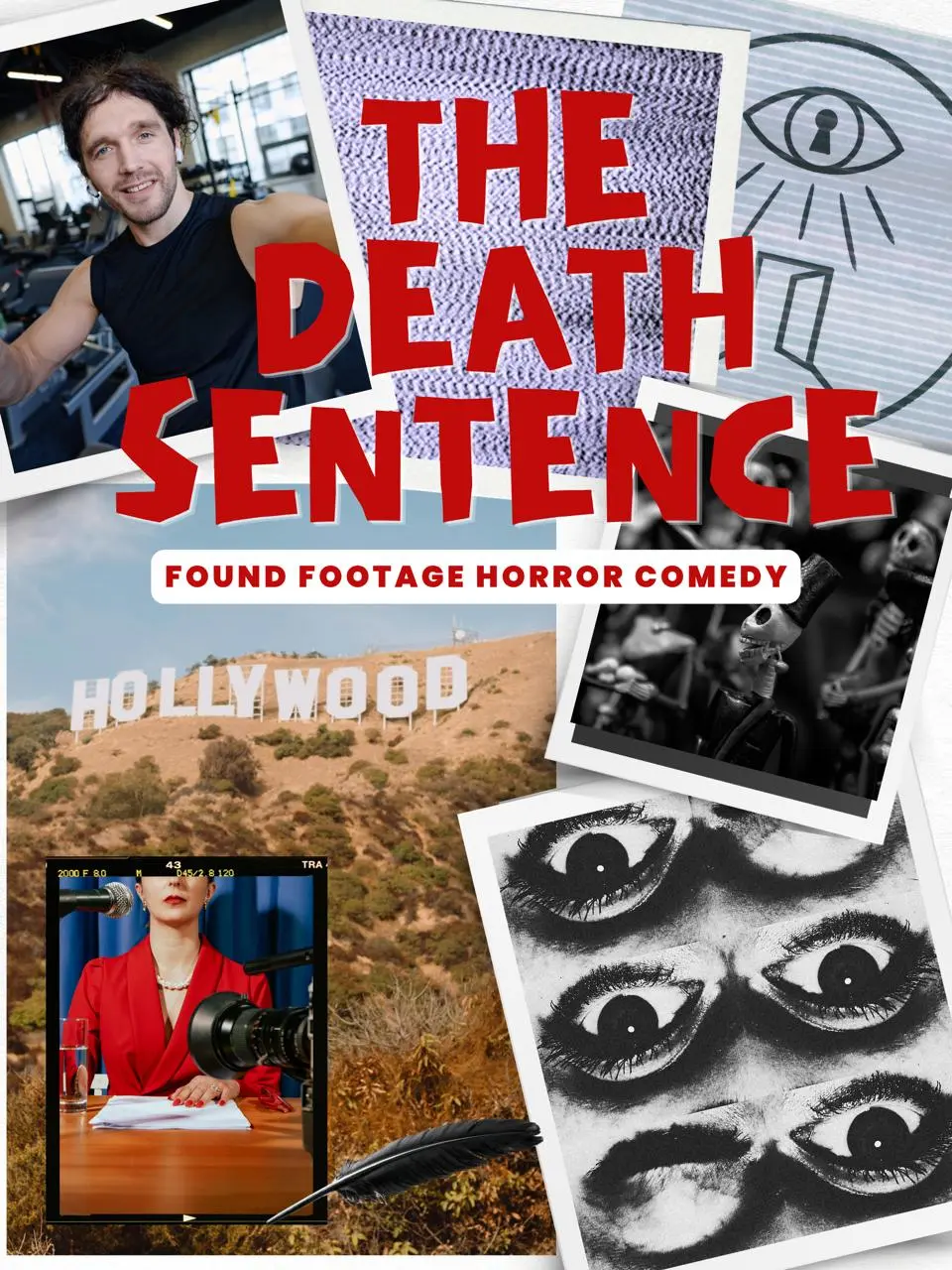 Collage poster for THE Death Sentence, a found footage horror comedy: red title text over the Hollywood sign, a news anchor at a desk, a smiling man in a gym, a skeleton figurine, an eye symbol, and rows of staring eyes.